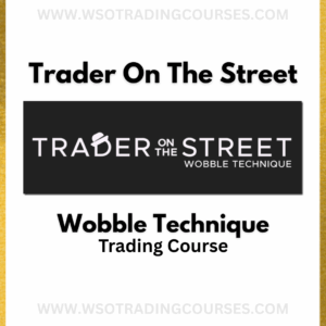 TraderOnTheStreet The Wobble Technique Trading - Course