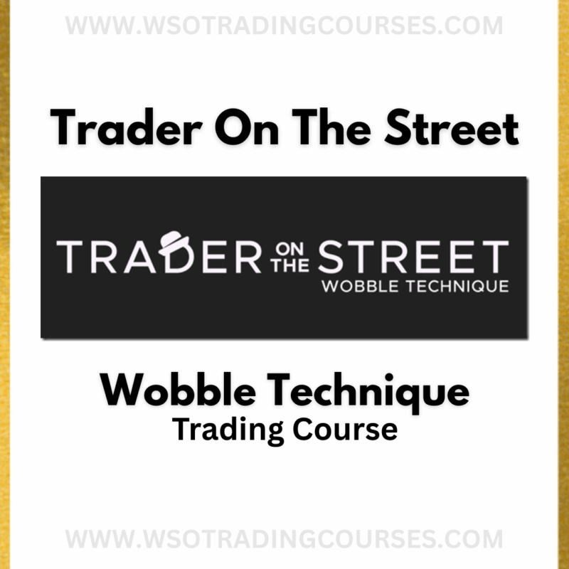 TraderOnTheStreet The Wobble Technique Trading - Course