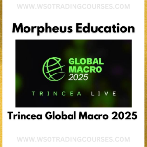 Morpheus Education Trincea Global Macro 2025 - Course