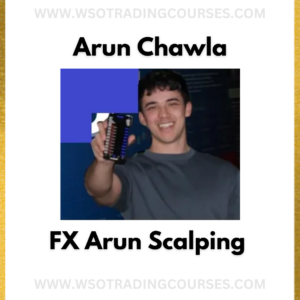 Arun Chawla FX Arun Trading Scalping - Course
