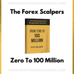 The Forex Scalpers Zero To 100 Million eBook