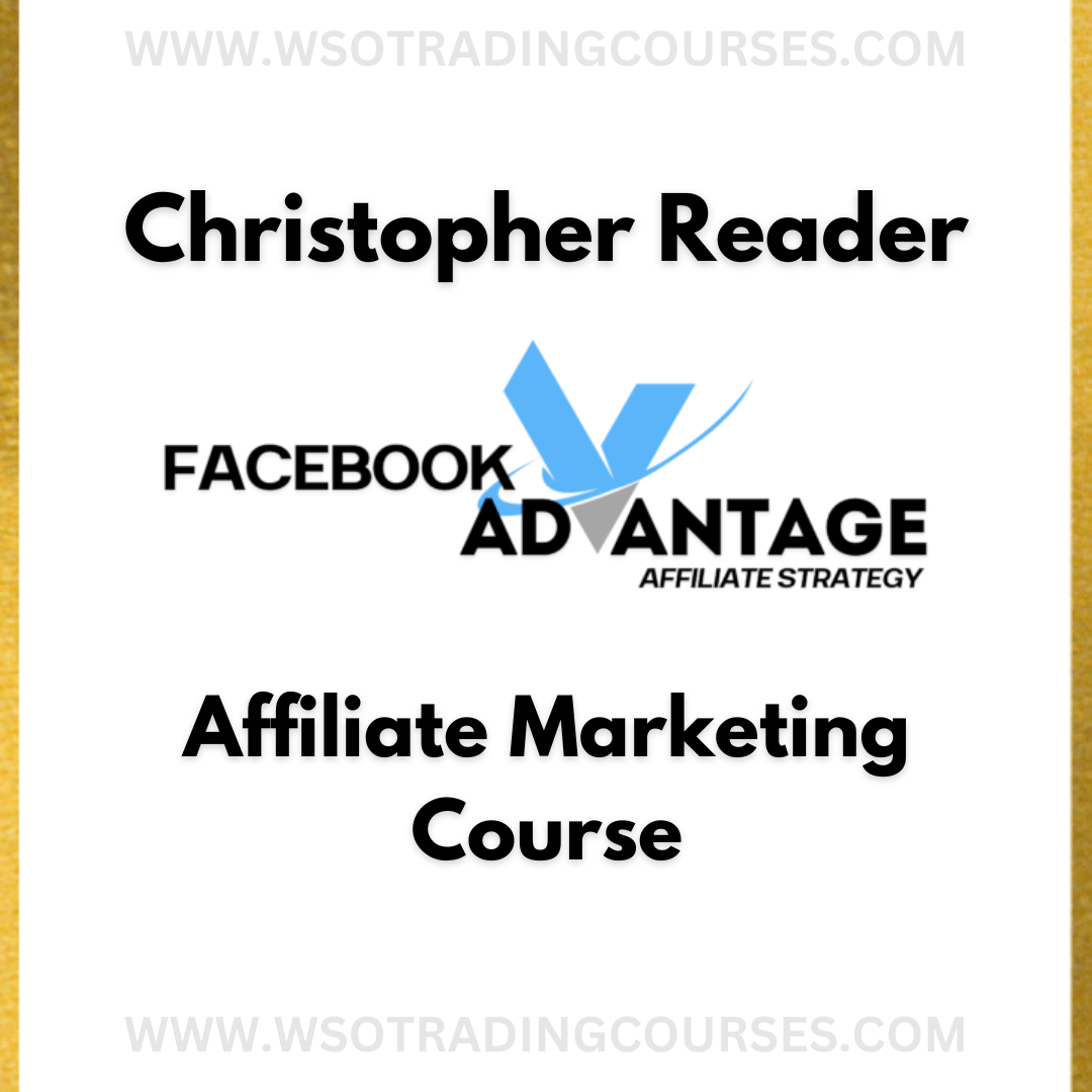 Christopher Reader 8 Weeks Facebook Ad Vantage - Course