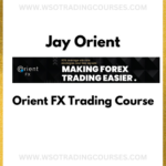 Jay Orient Full Orient FX Trading - Course