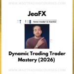 JeaFX: Dynamic Trading Trader Mastery (2026) - Course