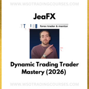 JeaFX: Dynamic Trading Trader Mastery (2026) - Course