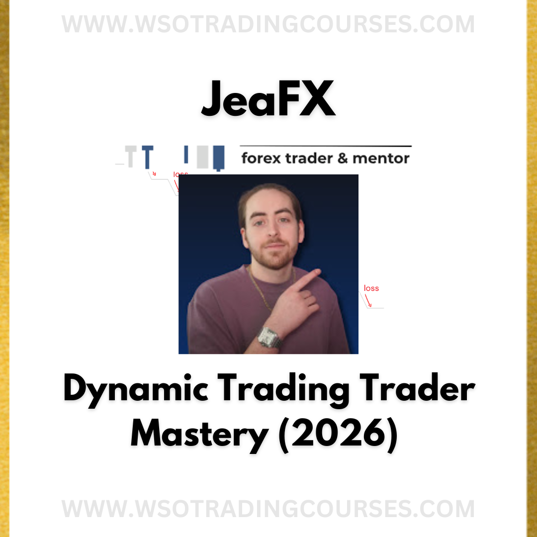 JeaFX: Dynamic Trading Trader Mastery (2026) - Course
