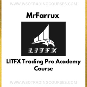 MrFarrux LITFX Trading Pro Academy - Course