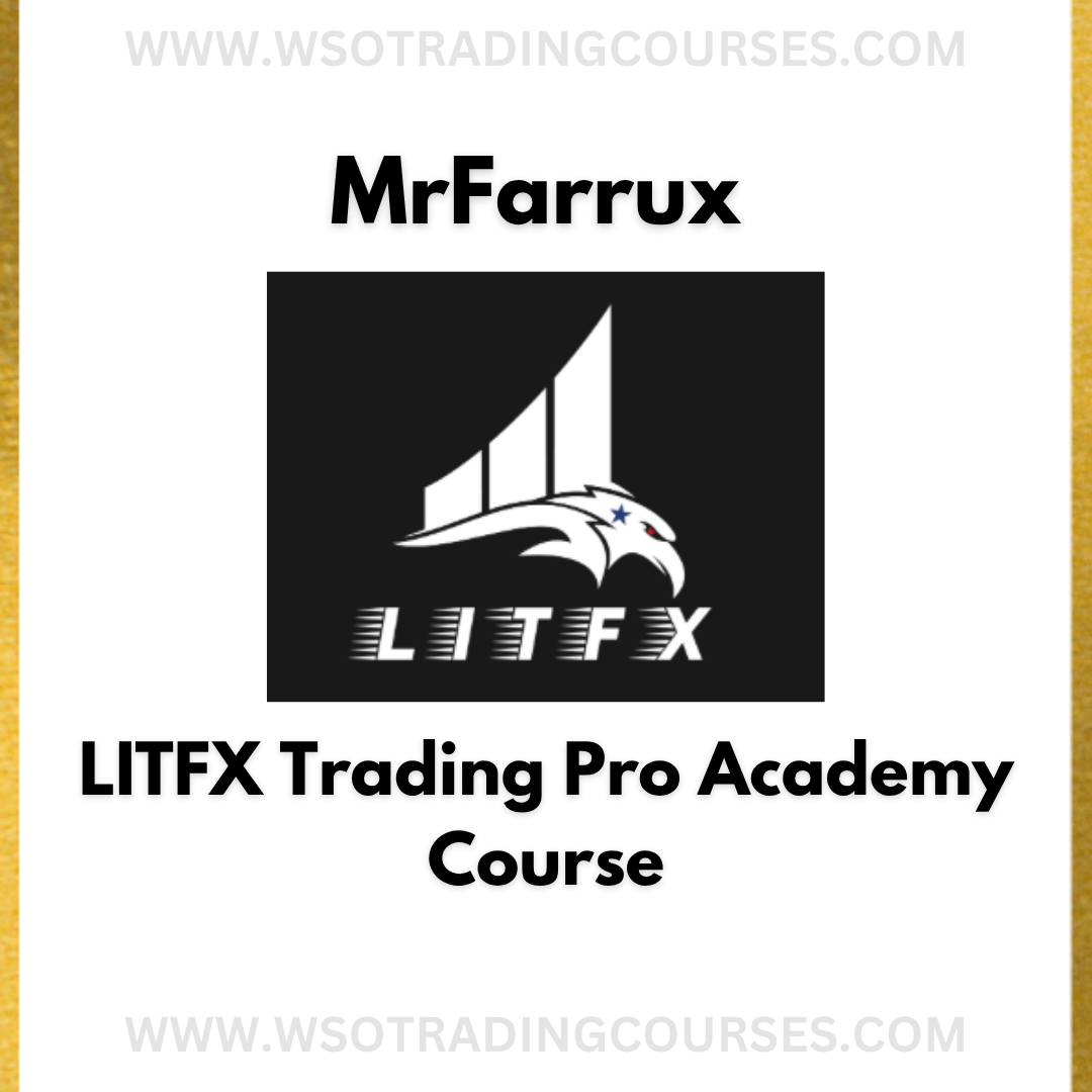 MrFarrux LITFX Trading Pro Academy - Course