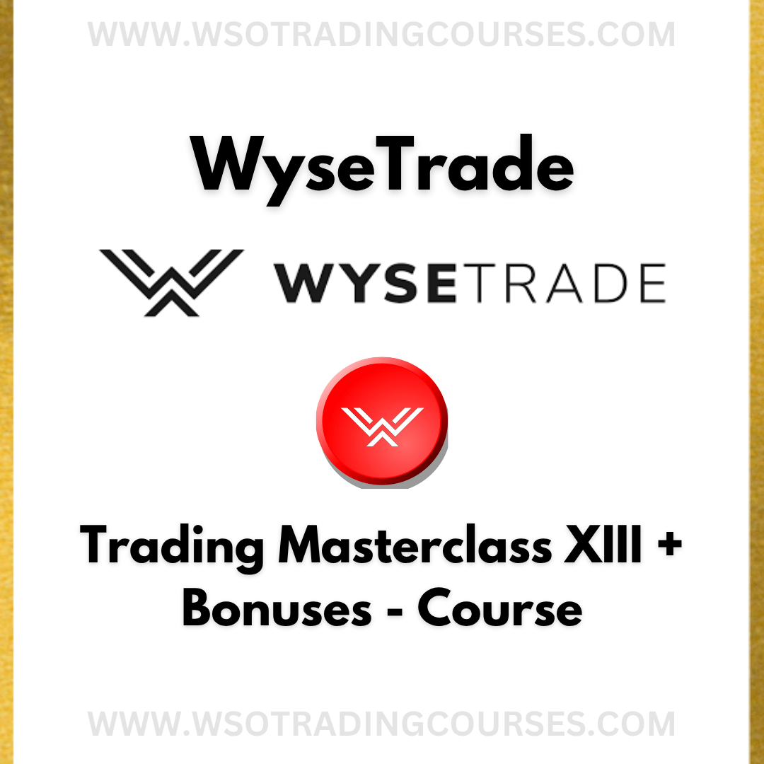WyseTrade Trading Masterclass XIII + All Bonuses - Course