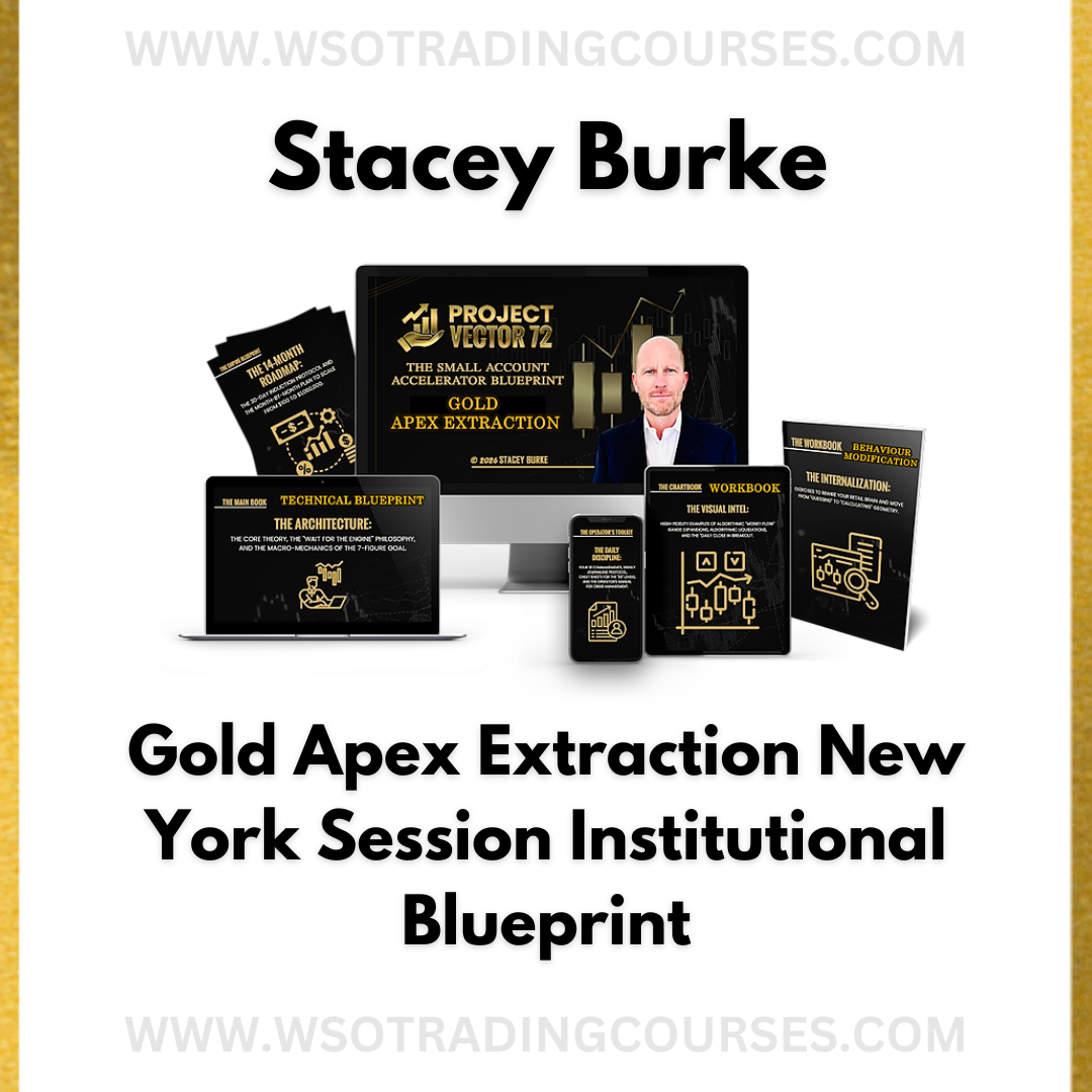 Stacey Burke Gold Apex Extraction New York Session Institutional Blueprint - Course
