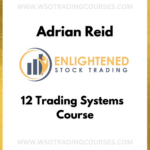 Adrian Reid Enlightened Stock Trading With 12 Trading Systems - Course