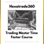 Hexatrade360 Trading Master Time Factor - Course