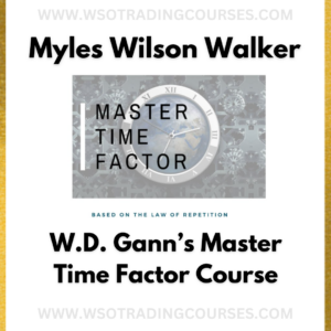 Myles Wilson Walker W.D. Gann’s Master Time Factor - Course