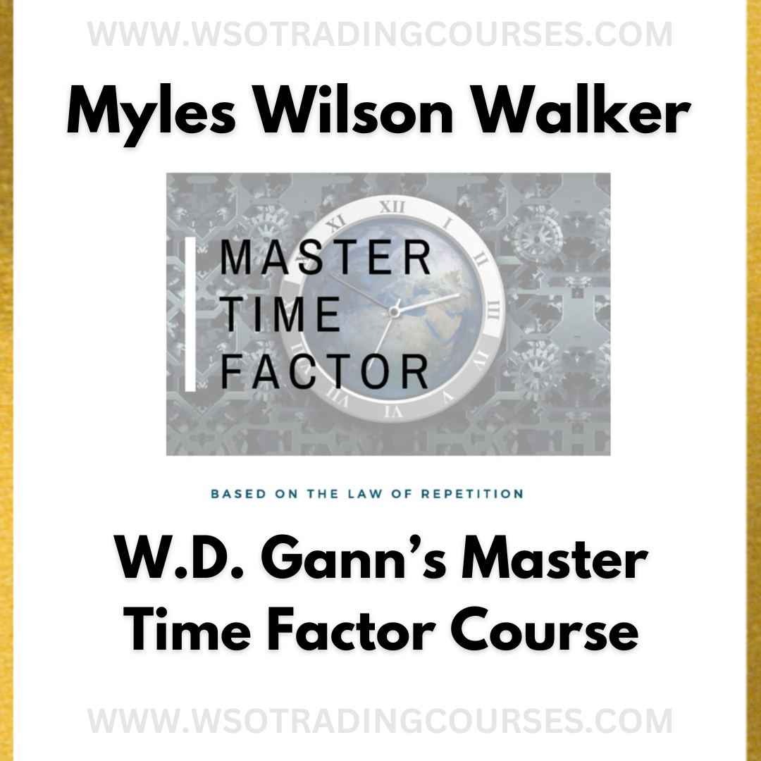 Myles Wilson Walker W.D. Gann’s Master Time Factor - Course