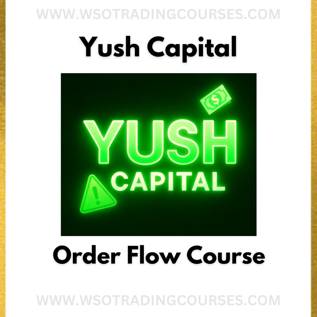 Yush Capital Unlock Your Full Potential In Futures Trading With Order Flow - Course