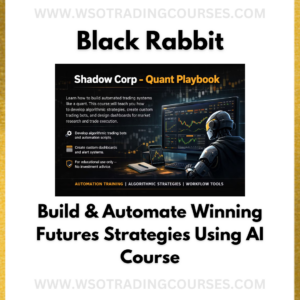 Ev C Black Rabbit Build & Automate Winning Futures Strategies Using AI - Course