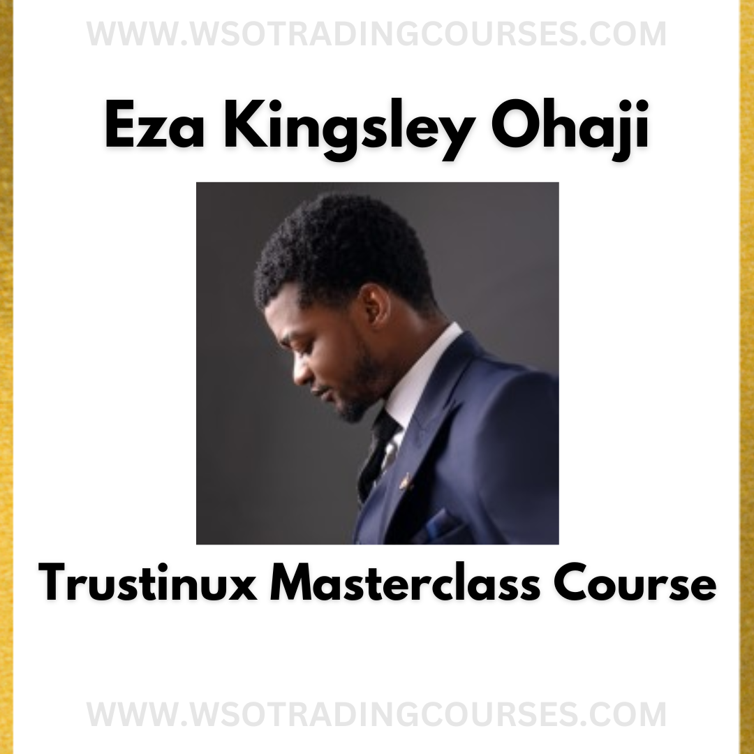 Eza Kingsley Ohaji Trustinux Masterclass - Course