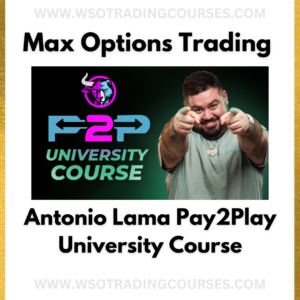 Max Options Trading Antonio Lama Pay2Play University - Course