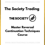 The Society Trading By Evan Master Reversal & Continuation Techniques - Course