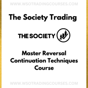 The Society Trading By Evan Master Reversal & Continuation Techniques - Course