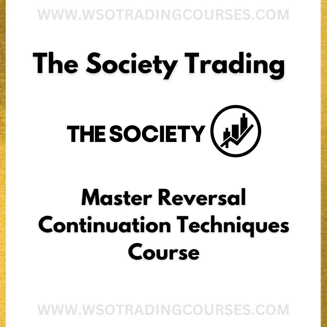 The Society Trading By Evan Master Reversal & Continuation Techniques - Course