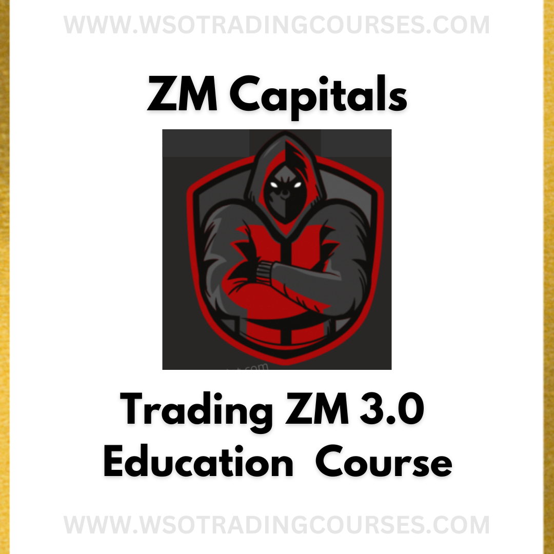 ZM Capitals Complete Trading ZM 3.0 Education - Course