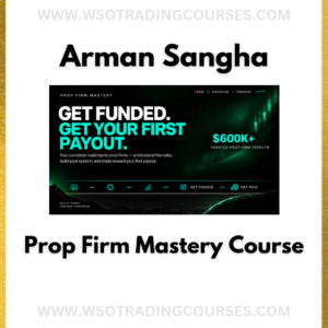 Arman Sangha Prop Firm Mastery - Course