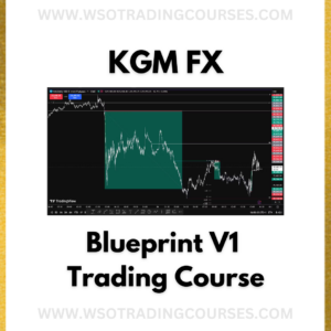 KGM FX Blueprint V1 - Trading Course