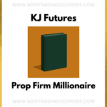 KJ Futures: Prop Firm Millionaire Trading Mentorship - Course