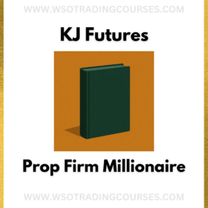 KJ Futures: Prop Firm Millionaire Trading Mentorship - Course