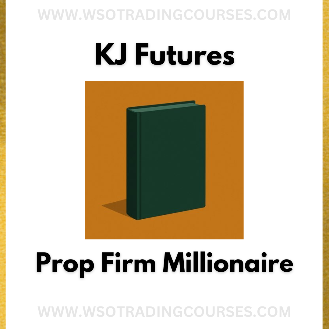 KJ Futures: Prop Firm Millionaire Trading Mentorship - Course