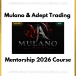 Mulano & Adept Trading Mentorship 2026 - Course