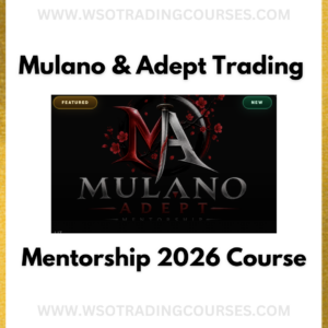 Mulano & Adept Trading Mentorship 2026 - Course