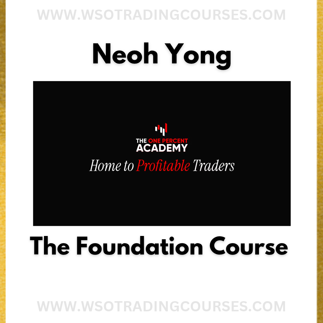 Neoh Yong The One Percent Academy Official: The Foundation – Course
