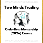 Two Minds Trading Orderflow Mentorship (2026) - Course