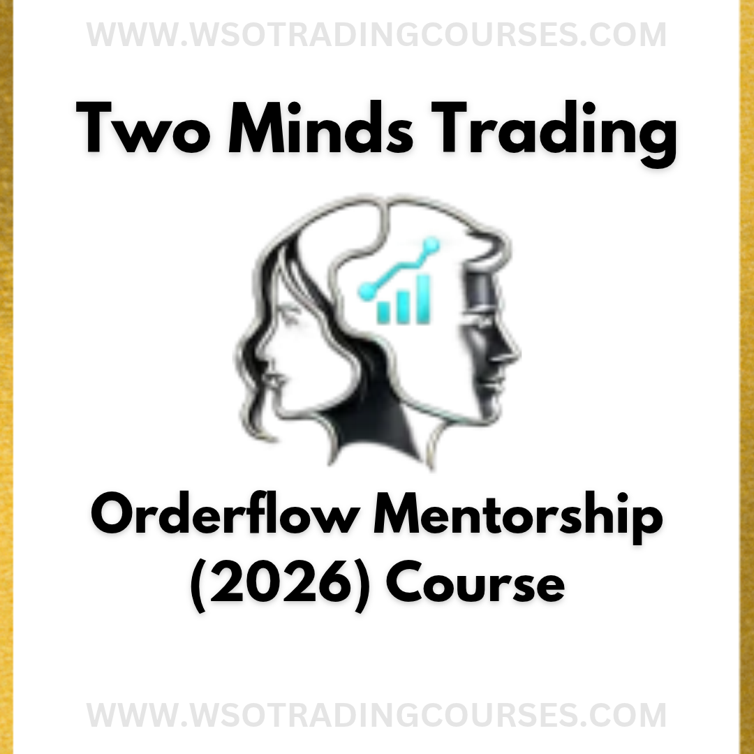 Two Minds Trading Orderflow Mentorship (2026) - Course